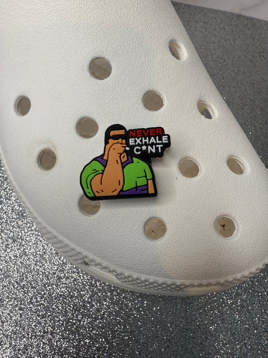 Big Lez never exhale shoe charm