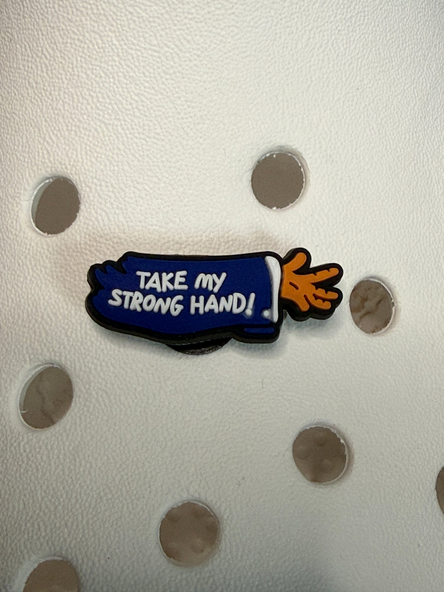 Scary movie meme - take my strong hand shoe charm