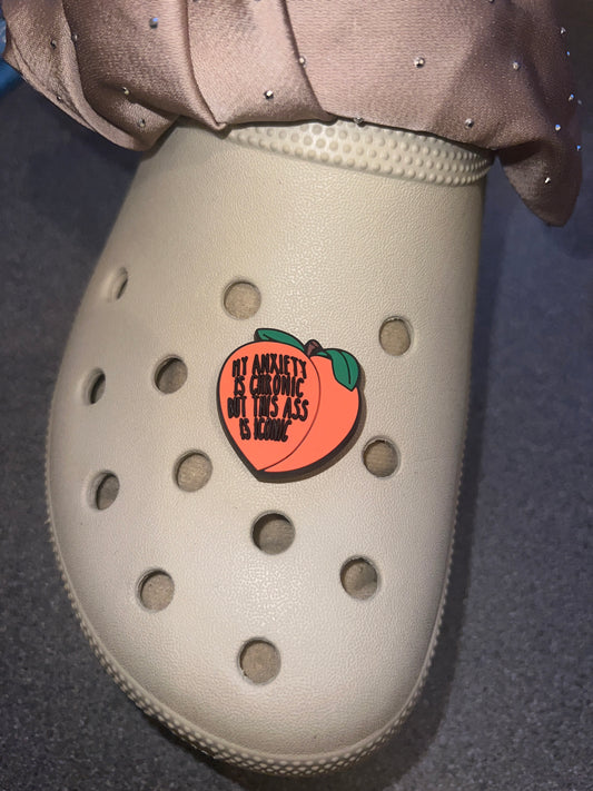 Shoe charm - peach ''My anxiety is chronic but this a$ is iconic''