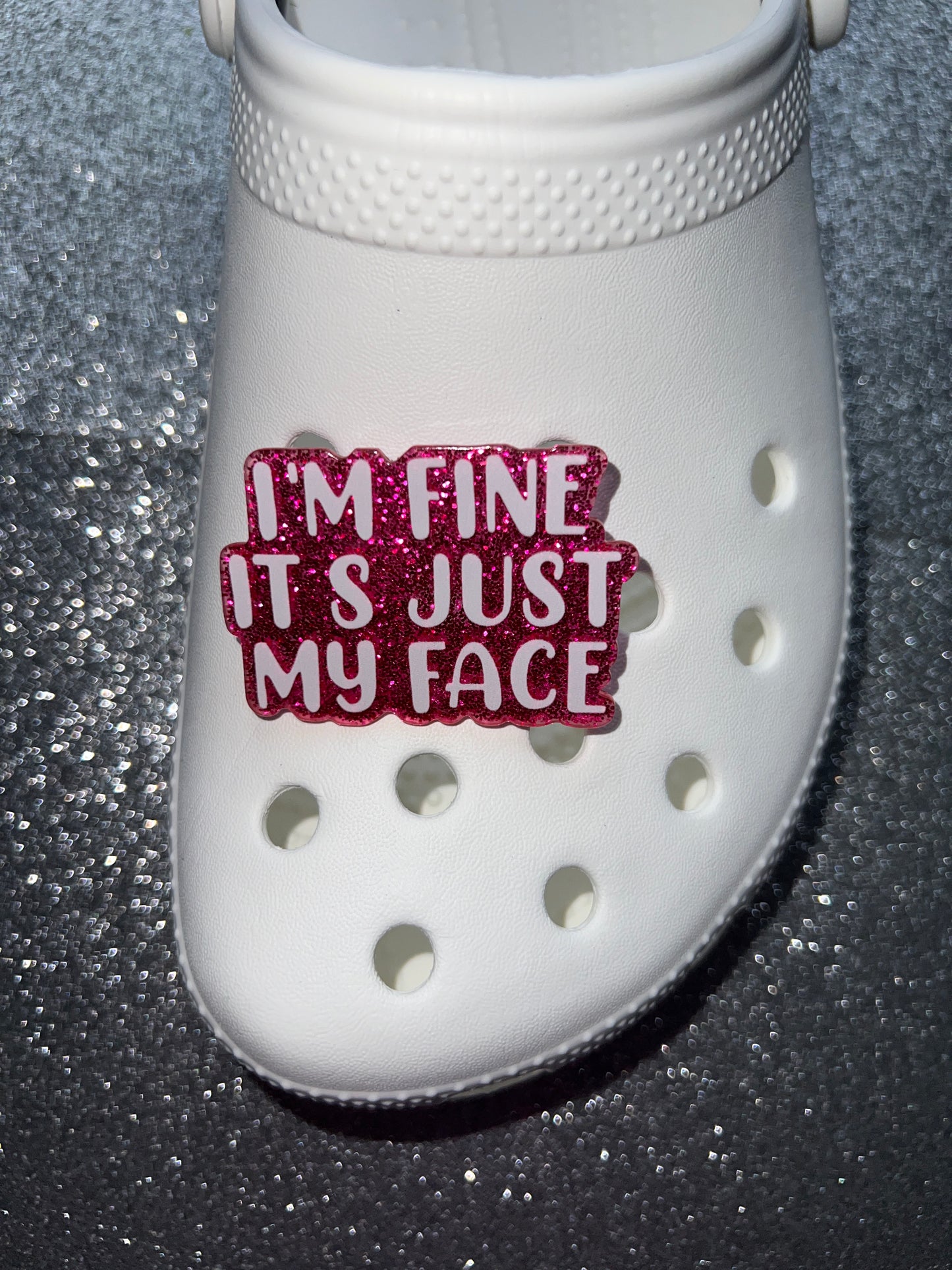 Funny quote resin made shoe charms  ''I'm fine its just my face''