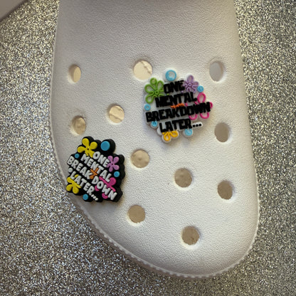 One mental breakdown later... shoe charm