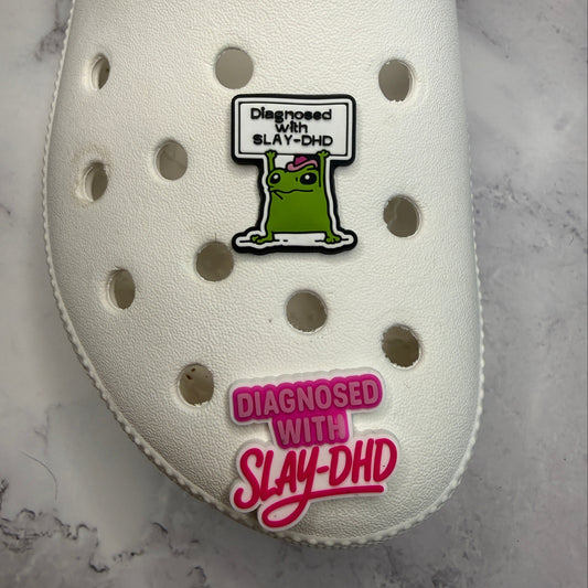 Diagnosed with SLAY-DHD - adhd shoe charm collection