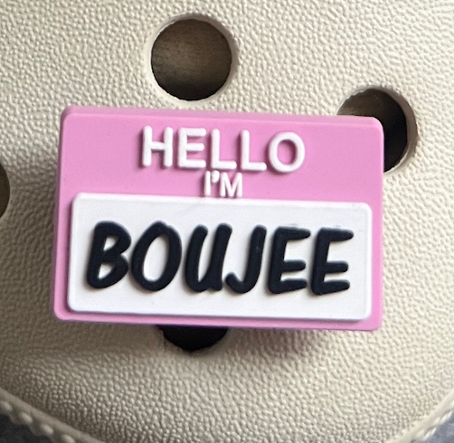 Hello I'm Boujee name tag shoe charm collection